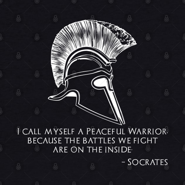 Socrates Quote Ancient Greek Philosophy - Peaceful Warrior by Styr Designs